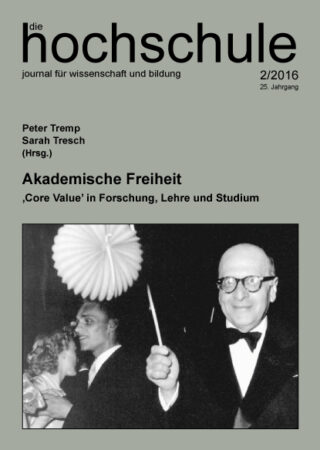 Akademische Freiheit. ‚Core Value’ in Forschung, Lehre und Studium