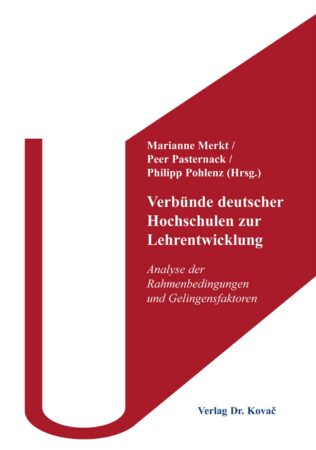 Verbünde deutscher Hochschulen zur Lehrentwicklung. Analyse der Rahmenbedingungen und Gelingensfaktoren