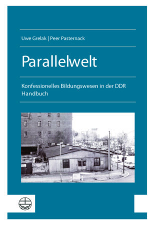 Parallelwelt. Konfessionelles Bildungswesen in der DDR. Handbuch