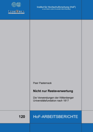 Nicht nur Resteverwertung. Die Verwendungen der Wittenberger Universitätsfundation nach 1817