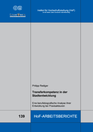 Transferkompetenz in der Stadtentwicklung. Eine berufsbiografische Analyse ihrer Entwicklung bei Praxisakteuren